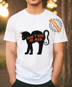 Don’t make me mad cat T shirt