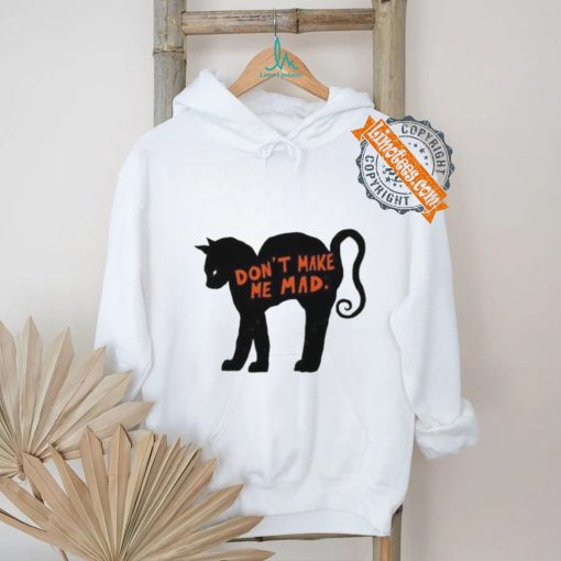 Don’t make me mad cat T shirt
