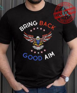 Double Cross Clothing Co Bring Back Good Aim Shirt, hoodie, sweater, long sleeve and tank top Double Cross Clothing Co Bring Back Good Aim Shirt