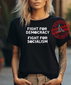 Dsausa Fight For Democracy Fight For Socialism Shirt