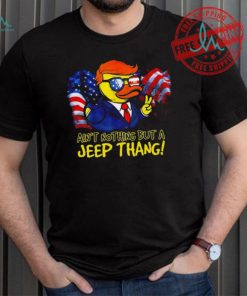 Duck Trump ain’t nothing but a Jeep Thang American flag 2024 shirt