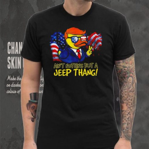 Duck Trump ain’t nothing but a Jeep Thang American flag 2024 shirt