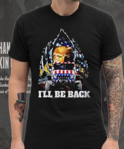 Eagle Trump with Jeep I’ll be back American flag inside me 2024 shirt