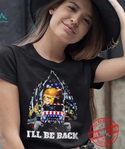 Eagle Trump with Jeep I’ll be back American flag inside me 2024 shirt