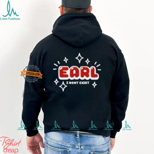 Earl I Don’t Exist Shirt