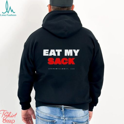 Eat My Sack Steve Will Do It Shirt