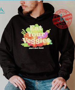 Eat Your Veggies Don’t Elect Them Shirt, hoodie, sweater, long sleeve and tank top Eat Your Veggies Don’t Elect Them Shirt