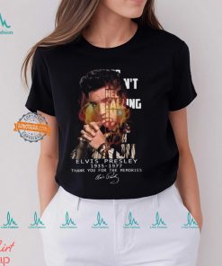 Elvis Presley 1935 1977 Thank You For The Memories Shirt