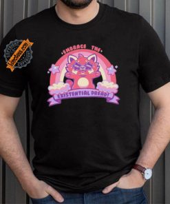 Embrace the Existential Dread Shirt