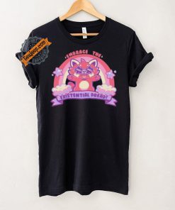 Embrace the Existential Dread Shirt