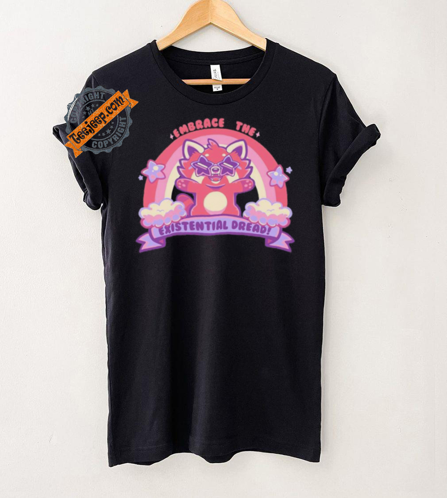 Embrace the Existential Dread Shirt Embrace the Existential Dread Shirt