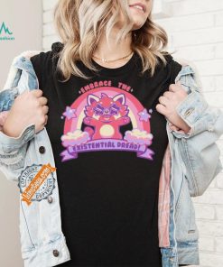 Embrace the Existential Dread Shirt