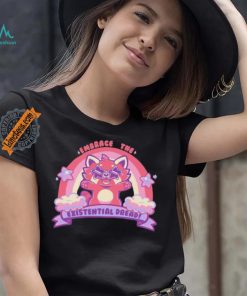 Embrace the Existential Dread Shirt