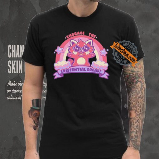 Embrace the Existential Dread Shirt