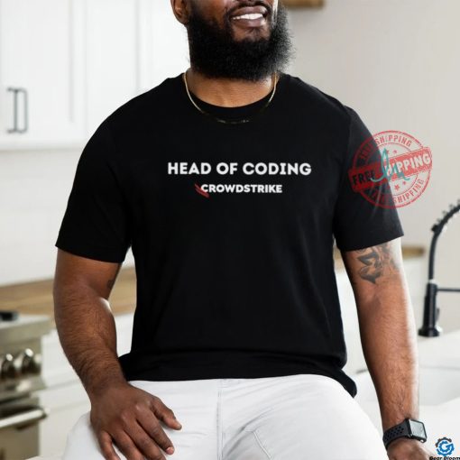 Emotional Club Head Of Coding Crowdstrike Shirt