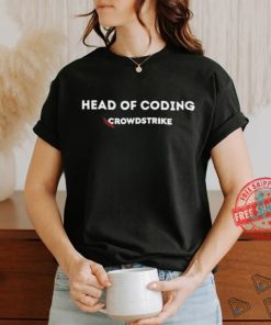Emotional Club Head Of Coding Crowdstrike Shirt