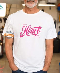 Enjoy My Heart It's Is The Real Thing T Shirt