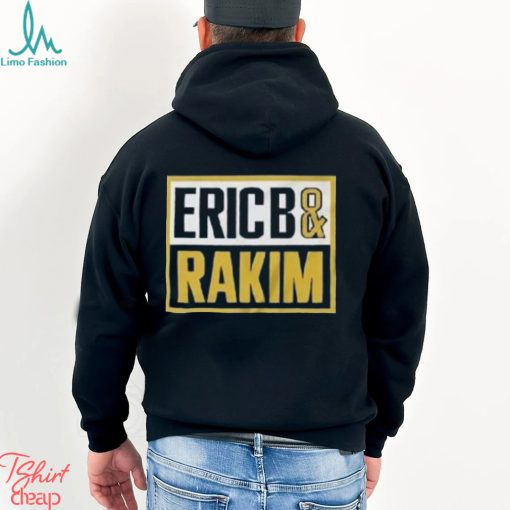 Eric B And Rakim American Hip Hop Shirt