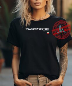 Eric Cartman well screw you too shirt