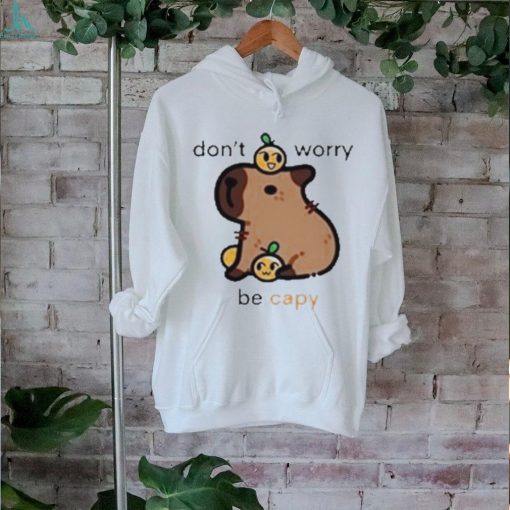 Eveoart Don’t Worry Be Capy Shirt