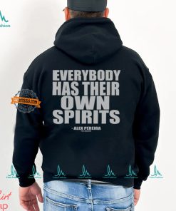 Everybody Has Their Own Spirits Shirt