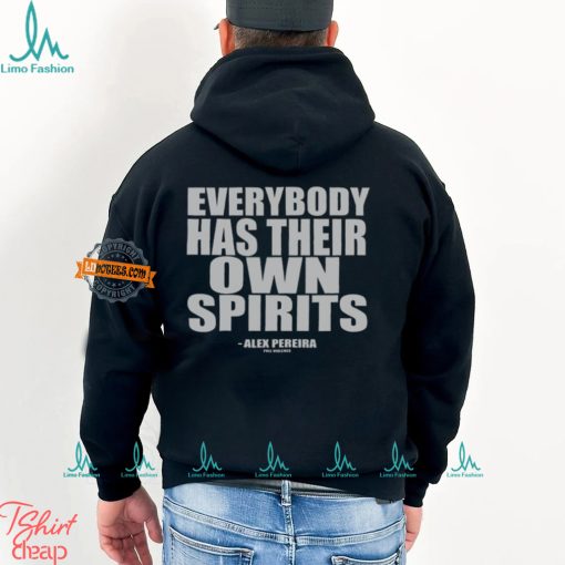 Everybody Has Their Own Spirits Shirt