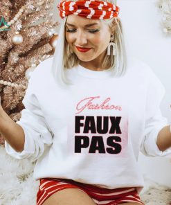 Fashion Faux Pas Shirt