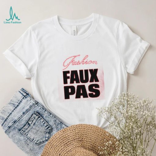 Fashion Faux Pas Shirt