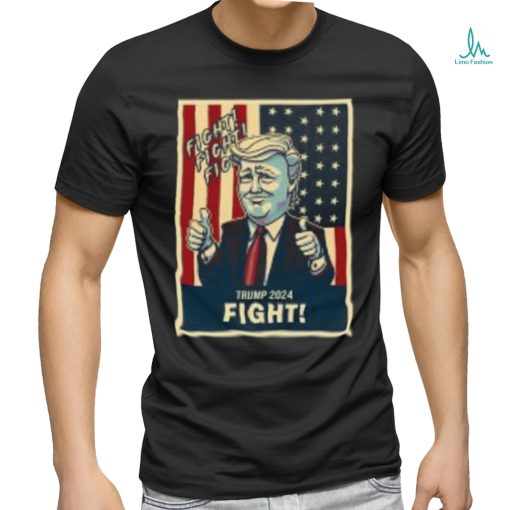 Fight Donald Trump 2024 T Shirt
