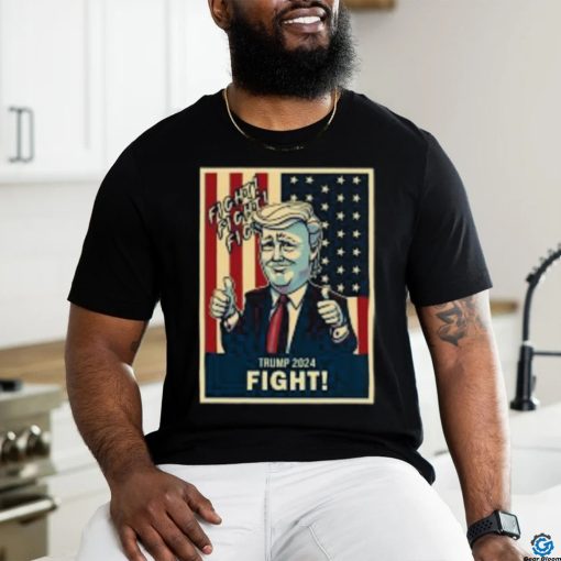 Fight Donald Trump 2024 T Shirt