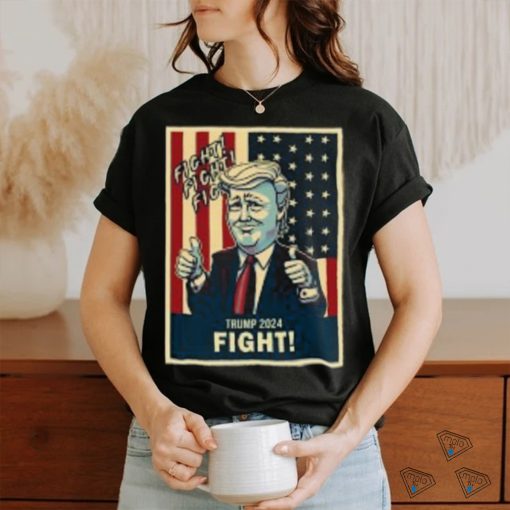 Fight Donald Trump 2024 T Shirt