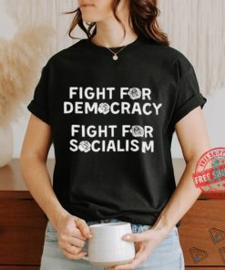 Fight for Democracy fight for socialism roses shirt