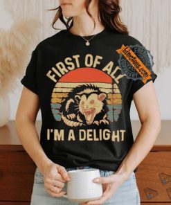 First Of All I’m A Delight Vintage Shirt