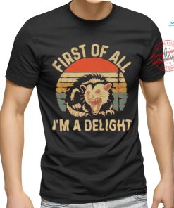 First Of All I’m A Delight Vintage Shirt