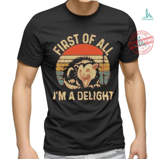 First Of All I’m A Delight Vintage Shirt