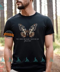 For I Know The Plans I Have For You Shirt