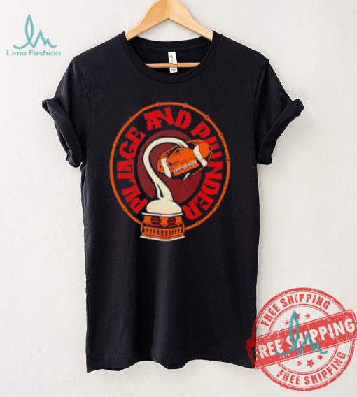 For the bay pillage and plunder shirt