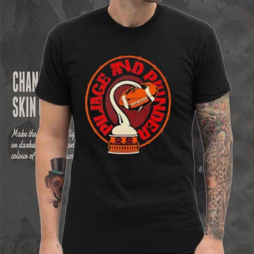 For the bay pillage and plunder shirt