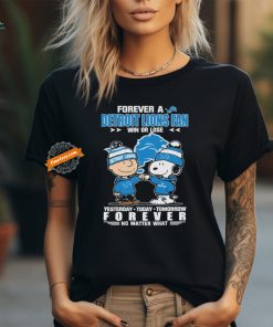 Forever A Detroit Lions Fan Win Or Lose Yesterday Today Tomorrow Forever T Shirt