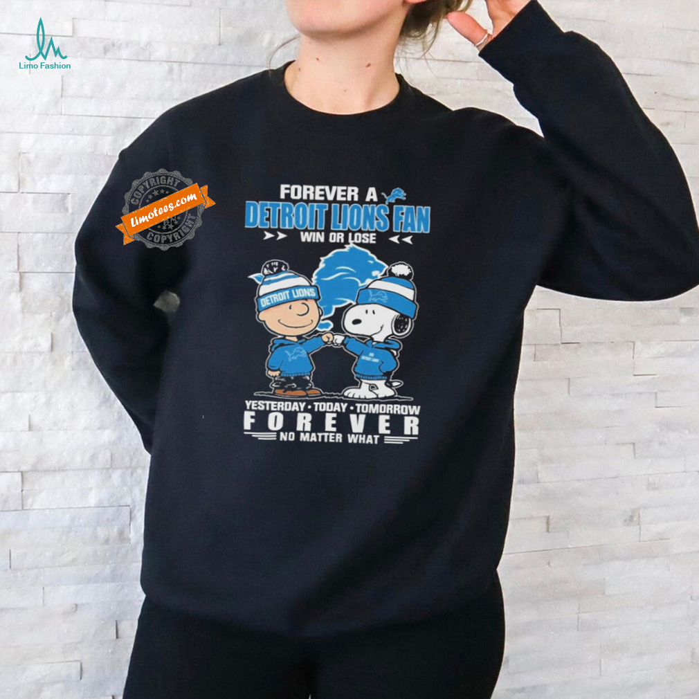 Forever A Detroit Lions Fan Win Or Lose Yesterday Today Tomorrow Forever T Shirt Forever A Detroit Lions Fan Win Or Lose Yesterday Today Tomorrow Forever T Shirt