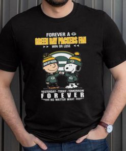 Forever A Green Bay Packers Fan Win Or Lose Yesterday Today Tomorrow Forever shirt