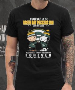 Forever A Green Bay Packers Fan Win Or Lose Yesterday Today Tomorrow Forever shirt