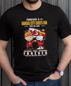 Forever A Kansas City Chiefs Fan Win Or Lose Yesterday Today Tomorrow Forever shirt