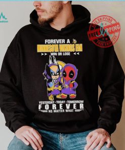 Forever A Minnesota Vikings x Marvel Fan Win Or Lose Yesterday Today Tomorrow Forever shirt