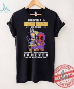 Forever A Minnesota Vikings x Marvel Fan Win Or Lose Yesterday Today Tomorrow Forever shirt