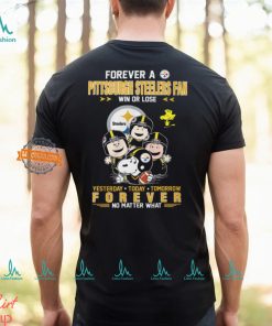 Forever A Pittsburgh Steelers Fan Win Or Lose Steelers Yesterday Today Tomorrow Forever No Matter What Shirt, hoodie, sweater, long sleeve and tank top Forever A Pittsburgh Steelers Fan Win Or Lose Steelers Yesterday Today Tomorrow Forever No Matter What Shirt