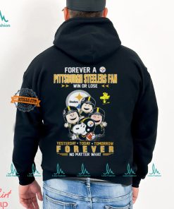 Forever A Pittsburgh Steelers Fan Win Or Lose Steelers Yesterday Today Tomorrow Forever No Matter What Shirt, hoodie, sweater, long sleeve and tank top Forever A Pittsburgh Steelers Fan Win Or Lose Steelers Yesterday Today Tomorrow Forever No Matter What Shirt