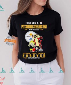 Forever A Pittsburgh Steelers Fan Win Or Lose Yesterday Today Tomorrow Forever T Shirt
