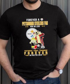Forever A Pittsburgh Steelers Fan Win Or Lose Yesterday Today Tomorrow Forever T Shirt