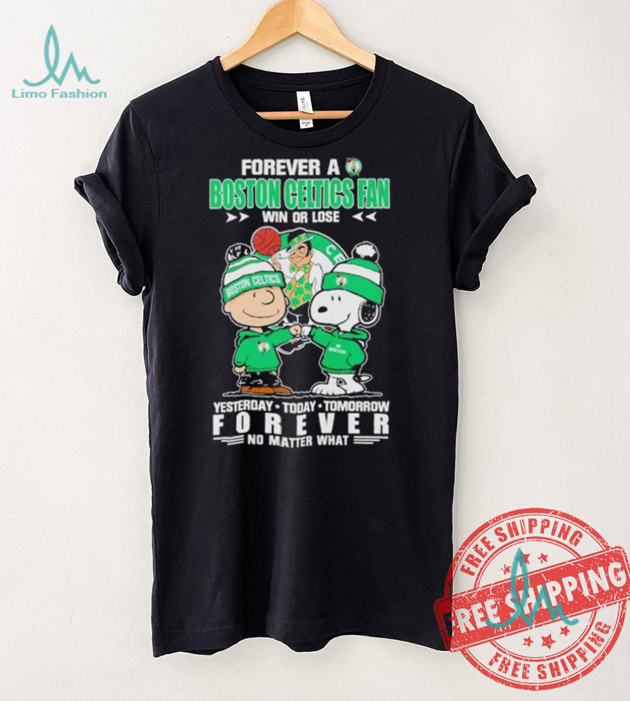 Forever a Boston Celtics fan win or lose yesterday today tomorrow forever shirt Forever a Boston Celtics fan win or lose yesterday today tomorrow forever shirt